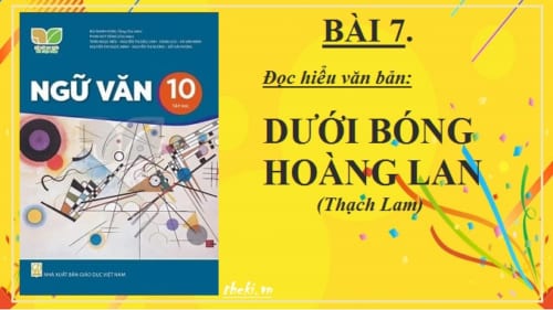 bai-7-duoi-bong-hoang-lan-thach-lam-ngu-van-10-ket-noi-tri-thuc