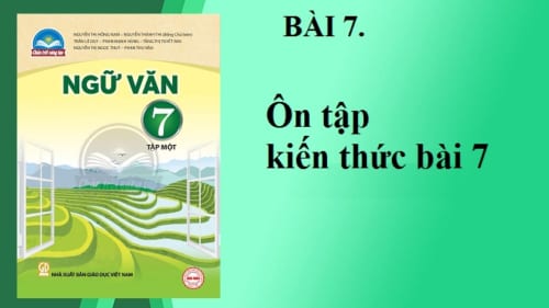 bai-7-on-tạp-bai-7-sgk-ngu-van-7-tap-2-sach-chan-troi-sang-tao