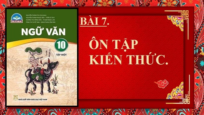 bai-7-on-tap-kien-thuc-ngu-van-10-chan-troi-sang-tao