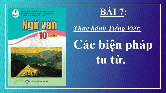 bai-7-thuc-hanh-tieng-viet-cac-bien-phap-tu-tu-ngu-van-10-canh-dieu