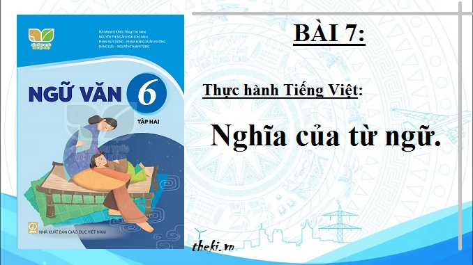 bai-7-thuc-hanh-tieng-viet-nghia-cua-tu-ngu-ngu-van-6-ket-noi-tri-thuc