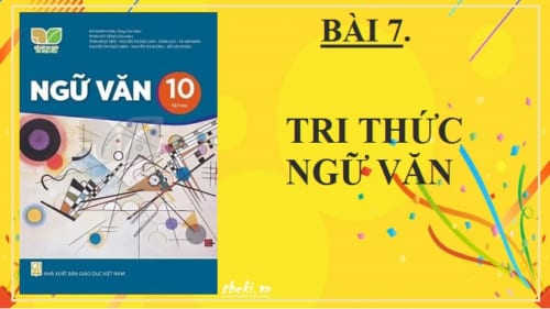 bai-7-tri-thuc-ngu-van-nguoi-ke-chuyen-ngoi-thu-nhat-va-ngoi-thu-ba-cam-hung-chu-dao-bien-phap-chem-xen-va-bien-phap-liet-ke-ngu-van-10-ket-noi-tri-thuc