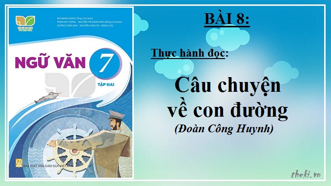 bai-8-cau-chuyen-ve-con-duong-doan-cong-huynh-ngu-van-7-ket-noi-tri-thuc