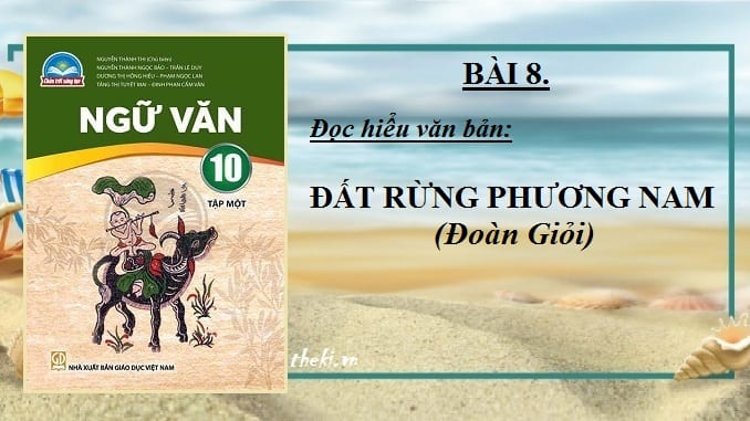 bai-8-doc-hieu-van-ban-dat-rung-phuong-nam-doan-gioi-ngu-van-10-chan-troi-sang-tao