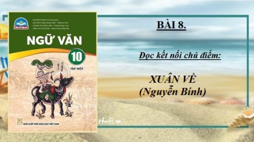 bai-8-doc-ket-noi-chu-diem-xuan-ve-nguyen-binh-ngu-van-10-chan-troi-sang-tao