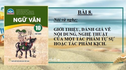 bai-8-noi-va-nghe-gioi-thieu-danh-gia-ve-noi-dung-nghe-thuat-cua-mot-tac-pham-tu-su-hoac-tac-pham-kich-ngu-van-10-chan-troi-sang-tao