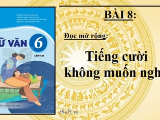 bai-8-tieng-cuoi-khong-muon-nghe-ngu-van-6-ket-noi-tri-thuc