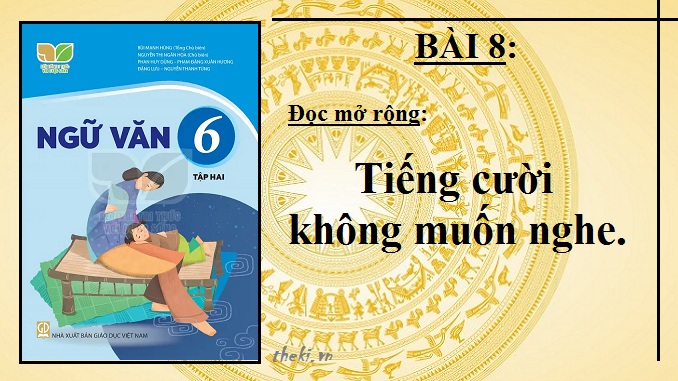 bai-8-tieng-cuoi-khong-muon-nghe-ngu-van-6-ket-noi-tri-thuc