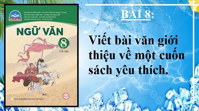 bai-8-viet-bai-van-gioi-thieu-ve-mot-cuon-sach-yeu-thich-ngu-van-8-tap-2-chan-troi-sang-tao