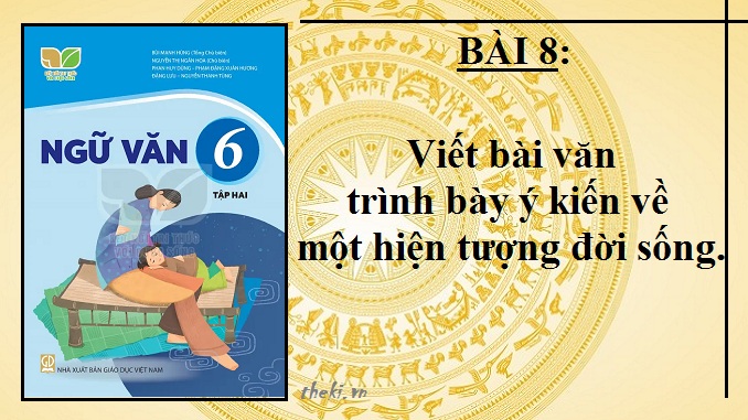 bai-8-viet-bai-van-trinh-bay-y-kien-ve-mot-hien-tuong-doi-song-ngu-van-6-ket-noi-tri-thuc
