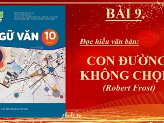 bai-9-con-duong-khong-chon-robert-frost-ngu-van-10-ket-noi-tri-thuc