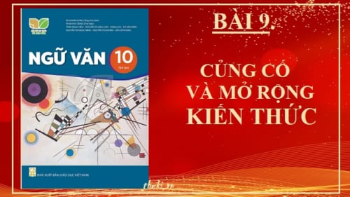 bai-9-cung-co-va-mo-rong-ngu-van-10-ket-noi-tri-thuc