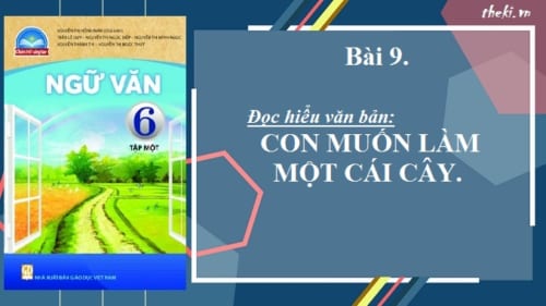 bai-9-doc-hieu-van-ban-con-muon-lam-mot-cai-cay