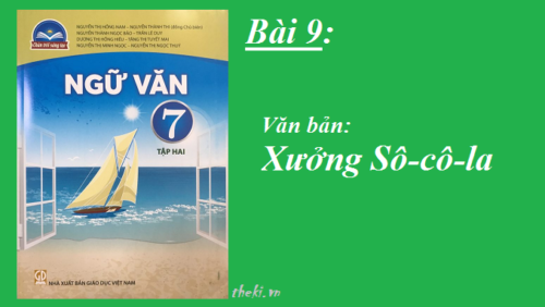 bai-9-xuong-so-co-la-ngu-van-7-tap-2-sach-chan-troi-sang-tạo