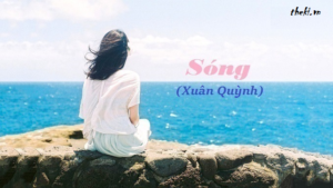 dan-bai-cam-nhan-bai-tho-song-cua-xuan-quynh