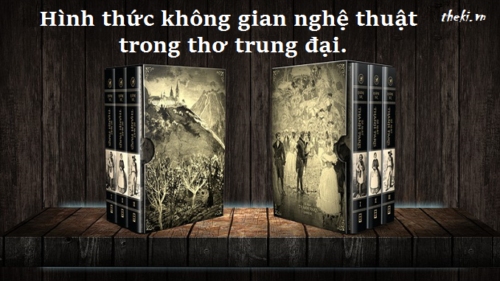 hinh-thuc-khong-gian-nghe-thuat-trong-tho-trung-dai