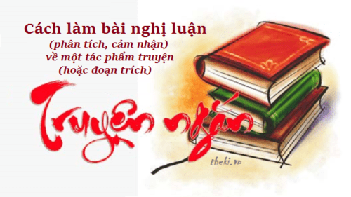 huong-dan-cach-lam-bai-nghi-luan-phan-tich-cam-nhan-ve-mot-tac-pham-truyen-hoac-doan-trich