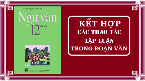 ket-hop-cac-thao-tac-lap-luan-khi-viet-doan-van-nghi-luan