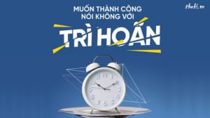 kha-nang-tri-hoan-nhung-mong-muon-tuc-thoi-de-thanh-cong