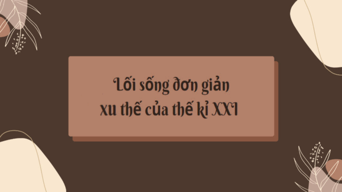 loi-song-don-gian-xu-the-cua-the-ki-xxi