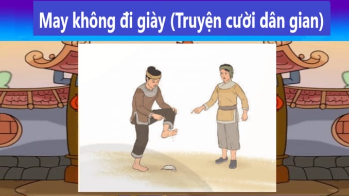 may-khong-di-giay-truyen-cuoi-dan-gian-ngu-van-8-chan-troi-sang-tao