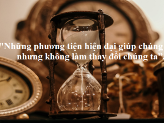 nhung-phuong-tien-hien-dai-giup-chung-ta-nhung-khong-lam-thay-doi-chung-ta