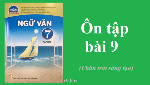 on-tap-bai-9-sgk-ngu-van-7-tap-2-sach-chan-troi-sang-tạo