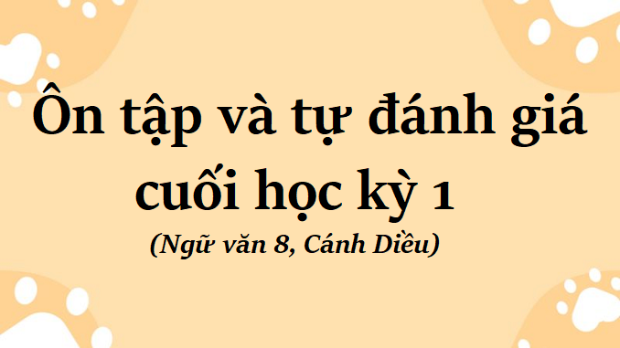 on-tap-va-tu-danh-gia-cuoi-hoc-ky-1-ngu-van-8-canh-dieu