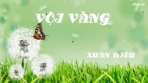 qua-kho-tho-dau-va-cuoi-bai-tho-voi-vang-cam-nhan-tinh-yeu-cuoc-song-thiet-tha-cuong-nhiet-cua-nha-tho-xuan-dieu