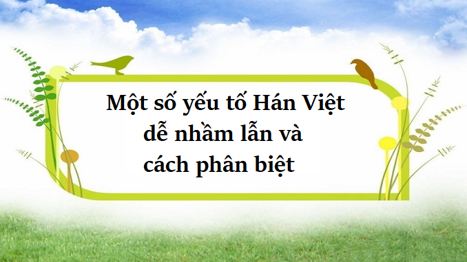 soan-bai-thuc-hanh-tieng-viet-mot-so-yeu-to-han-viet-de-nham-lan-ngu-van-9-ket-noi-tri-thuc