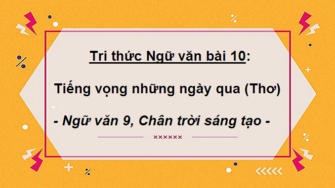 soan-bai-tri-thuc-ngu-van-bai-10-ngu-van-9-chan-troi-sang-tao