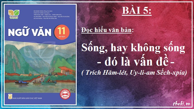 song-hay-khong-song-do-la-van-de-trich-ham-let-uy-li-am-sech-xpia-bai-5-ngu-van-11-tap-1-ket-noi-tri-thuc